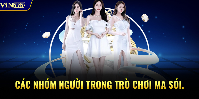 Các nhóm người trong trò chơi Ma Sói