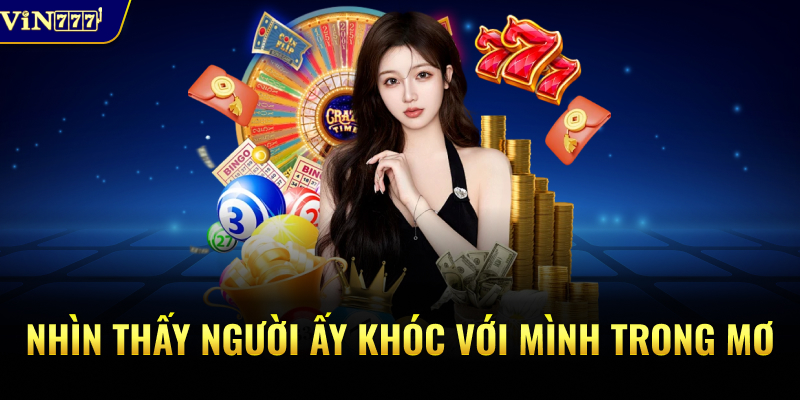 Nhìn thấy người ấy khóc với mình trong mơ