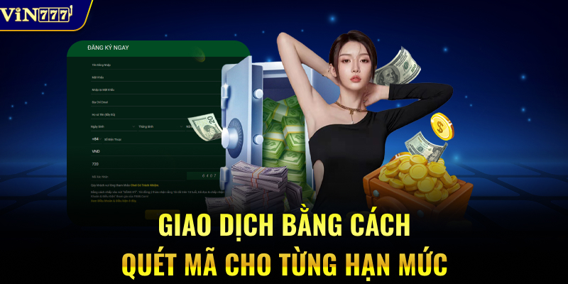 Giao dịch bằng cách quét mã cho từng hạn mức
