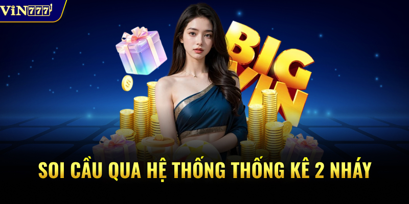 Soi cầu qua hệ thống thống kê 2 nháy