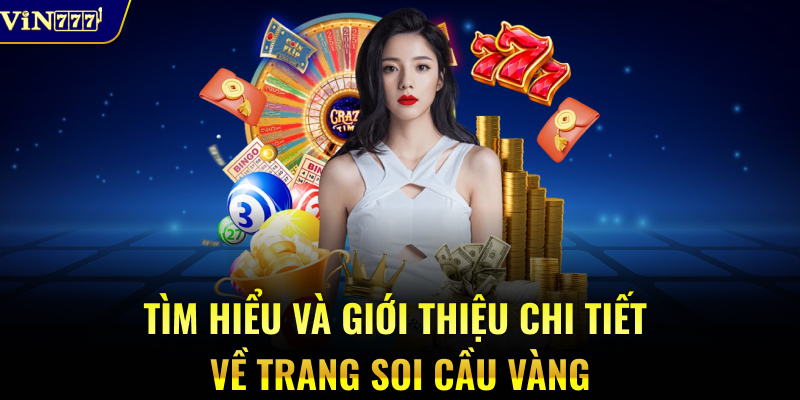 Tìm hiểu và giới thiệu chi tiết về trang soi cầu vàng