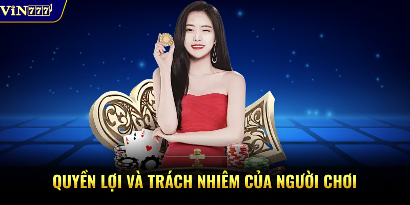Quyền lợi và trách nhiêm của người chơi