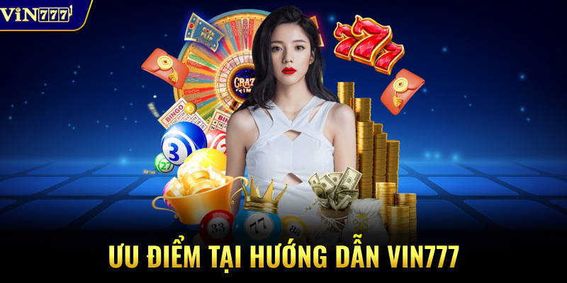 Ưu điểm tại hướng dẫn VIN777